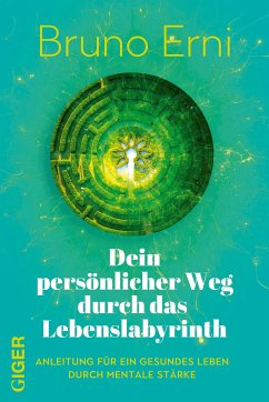 Dein persönlicher Weg durch das Lebenslabyrinth (eBook, ePUB) - Erni, Bruno