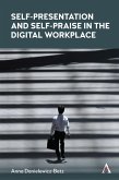 Self-Presentation and Self-Praise in the Digital Workplace (eBook, ePUB)