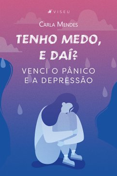 Tenho medo, e daí? (eBook, ePUB) - Mendes, Carla