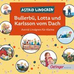 Bullerbü, Lotta und Karlsson vom Dach. Astrid Lindgren für Kleine (MP3-Download)