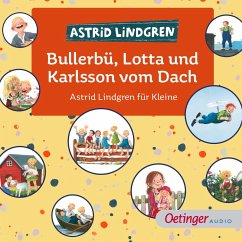 Bullerbü, Lotta und Karlsson vom Dach. Astrid Lindgren für Kleine (MP3-Download) - Lindgren, Astrid