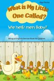 What is My Little One Called? Wie heißt mein Baby? Bilingual English-German Book for Children (English-German Bilingual Books for Children) (eBook, ePUB)