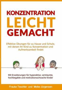 Konzentration leicht gemacht (eBook, ePUB) - Jürgensen, Meike; Teschler, Frauke