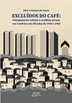 Excluídos do café (eBook, ePUB) - Souza, Eder Cristiano de