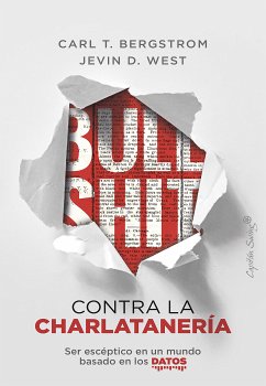 Bullshit: contra la charlatanería (eBook, ePUB) - Bergstrom, Carl T.; West, Jevin D.