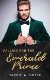 Falling For The Emerald Prince (The Emerald Princes, #1) (eBook, ePUB)