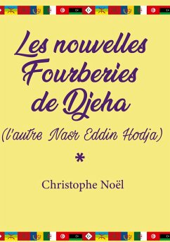 Les nouvelles Fourberies de Djeha (eBook, ePUB) - Noel, Christophe