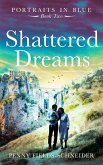 Shattered Dreams (Portraits in Blue, #2) (eBook, ePUB)
