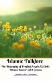 Islamic Folklore The Biography of Prophet Ayyub AS (Job) Bilingual Version English Germany (eBook, ePUB)
