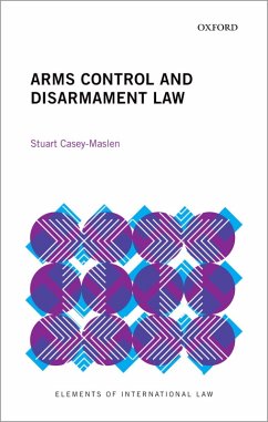 Arms Control and Disarmament Law (eBook, PDF) - Casey-Maslen, Stuart