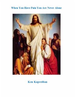 When You Have Pain You Are Never Alone (eBook, ePUB) - Kapreilian, Ken