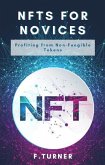 NFTs for Novices - Profiting from Non-Fungible Tokens (eBook, ePUB)