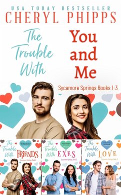 The Trouble With You and Me Books 1-3 (Sycamore Springs) (eBook, ePUB) - Phipps, Cheryl