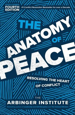 The Anatomy of Peace, Fourth Edition (eBook, ePUB) - The Arbinger Institute