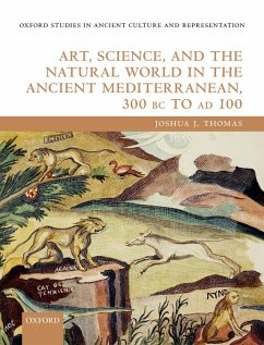 Art, Science, and the Natural World in the Ancient Mediterranean, 300 BC to AD 100 (eBook, ePUB) - Thomas, Joshua J.