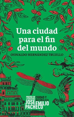 Una ciudad para el fin del mundo (eBook, ePUB) - Trujillo Hernández, Oswaldo