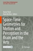 Space-Time Geometries for Motion and Perception in the Brain and the Arts