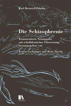 Die Schizophrenie - Fehrlin, Karl Heinrich