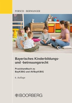Bayerisches Kinderbildungs- und -betreuungsrecht - Porsch, Stefan;Berwanger, Dagmar