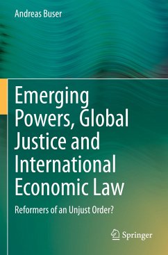 Emerging Powers, Global Justice and International Economic Law - Buser, Andreas