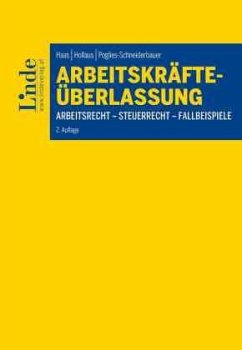 Arbeitskräfteüberlassung - Haas, Stefan;Hollaus, Paul;Poglies-Schneiderbauer, Bettina