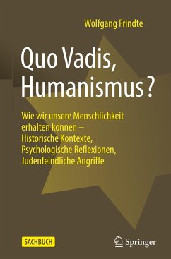 Quo Vadis, Humanismus? - Frindte, Wolfgang