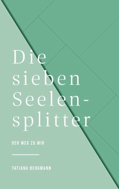 Die sieben Seelensplitter - Bergmann, Tatjana