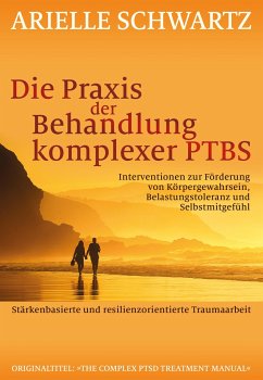 Die Praxis der Behandlung komplexer PTBS - Schwartz, Arielle