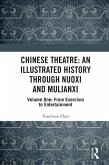 Chinese Theatre: An Illustrated History Through Nuoxi and Mulianxi (eBook, PDF)