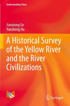 A Historical Survey of the Yellow River and the River Civilizations - Ge, Jianxiong;Hu, Yunsheng