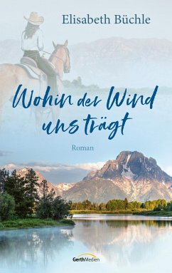 Wohin der Wind uns trägt - Büchle, Elisabeth