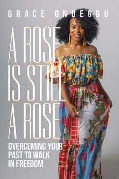 A Rose is Still a Rose (eBook, ePUB) - Onuegbu, Grace