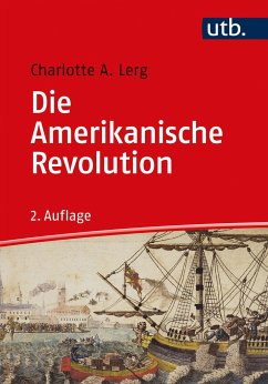 Die Amerikanische Revolution - Lerg, Charlotte A.