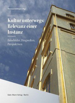 Kultur unterwegs: Relevanz einer Instanz - Bredenbeck, Martin;Hänel, Dagmar;Hauser, Walter;Schleper, Thomas