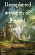 The Unexplained Mysteries of the World... - Bild 1
