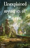 The Unexplained Mysteries of the World (eBook, ePUB)