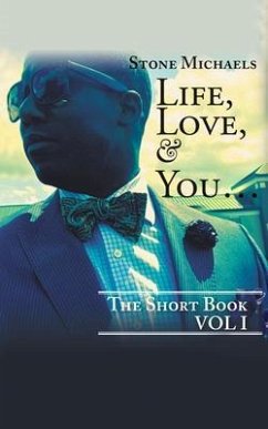 LIFE, LOVE, & YOU... (eBook, ePUB) - Michaels, Stone