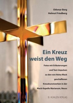 Ein Kreuz weist den Weg - Berg, Othmar;Friedberg, Helmut