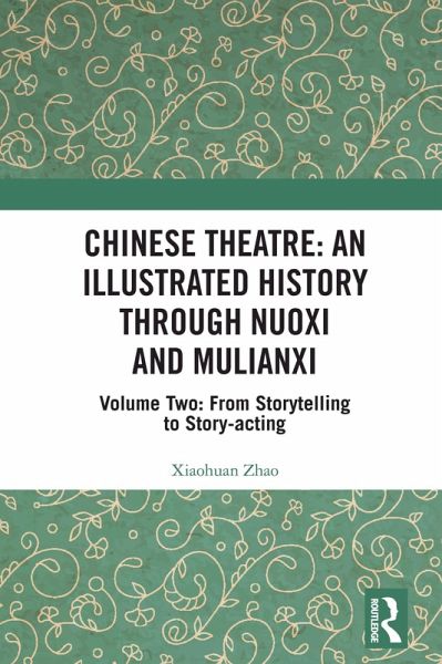 Chinese Theatre: An Illustrated History Through Nuoxi and Mulianxi (eBook, ePUB)