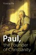 Paul, the Founder of Christianity... - Bild 1