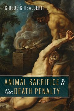 Animal Sacrifice and the Death Penalty (eBook, ePUB) Animal Sacrifice and the Death Penalty (eBook, ePUB)