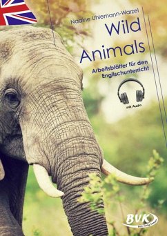 Wild Animals - Arbeitsblätter für den Englischunterricht (mit Audio) - Uhlemann-Warzel, Nadine