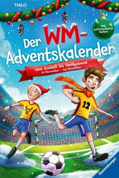 Der WM-Adventskalender. Vom Anstoß bis Heiligabend - Thilo