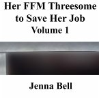 Her FFM Threesome to Save Her Job Volume 1 (eBook, ePUB)