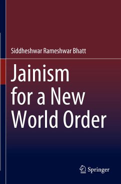 Jainism for a New World Order - Bhatt, Siddheshwar Rameshwar