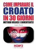 Come Imparare il Croato in 30 Giorni (eBook, ePUB)