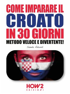 Come Imparare il Croato in 30 Giorni (eBook, ePUB) - Adamic, Sanda
