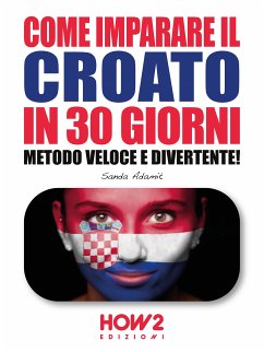 Come Imparare il Croato in 30 Giorni (eBook, ePUB) - Adamić, Sanda