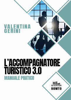 L'accompagnatore turistico 3.0 (eBook, ePUB) - Gerini, Valentina