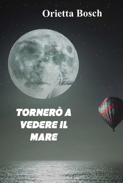 Tornerò a vedere il mare (eBook, ePUB) - Bosch, Orietta